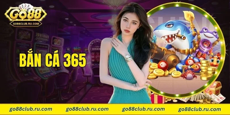 bắn cá 365