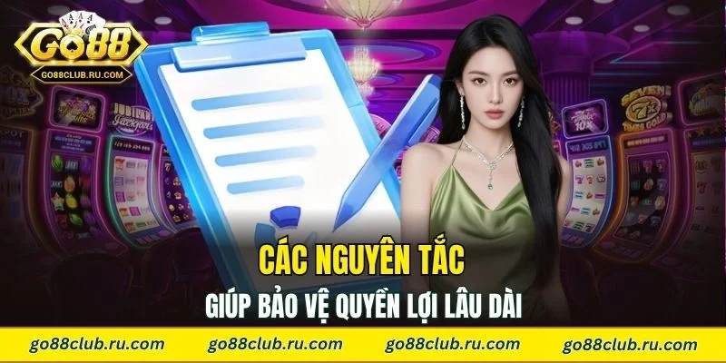Các nguyên tắc tham gia giúp bảo vệ quyền lợi lâu dài