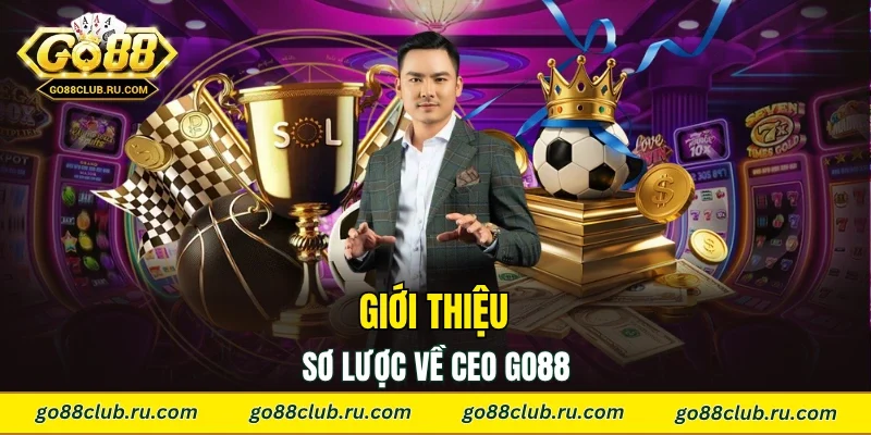 Giới thiệu sơ lược về CEO Go88