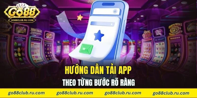 Hướng dẫn tải app Go88 theo từng bước rõ ràng