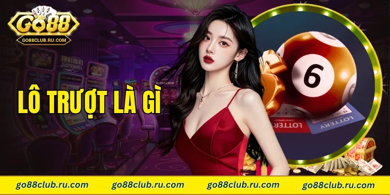 lô trượt là gì