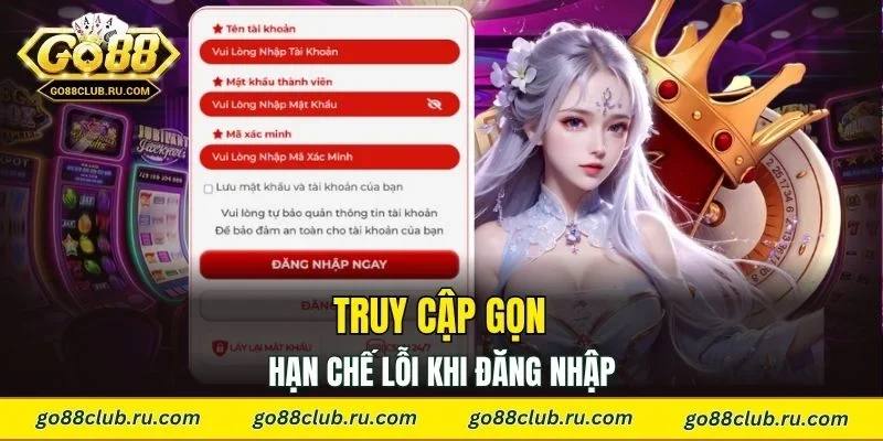 Thao tác truy cập gọn, hạn chế lỗi khi đăng nhập