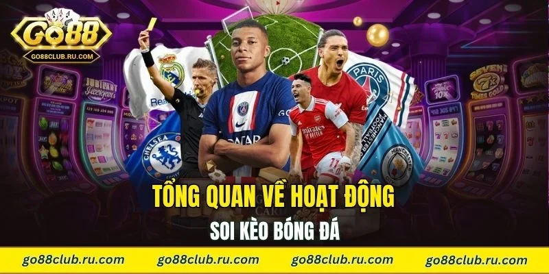 Tổng quan về hoạt động soi kèo bóng đá