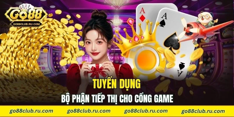 Tuyển dụng bộ phận tiếp thị cho cổng game